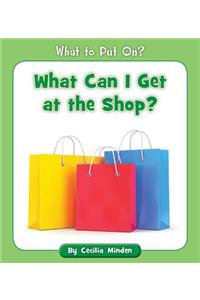 What Can I Get at the Shop?