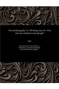 The Autobiography of a Working Man
