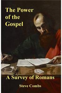 The Power of the Gospel: A Survey of Romans