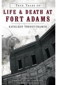 True Tales of Life & Death at Fort Adams