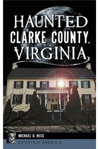 Haunted Clarke County, Virginia