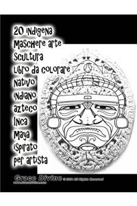 20 indigena maschere arte scultura libro da colorare nativo indiano azteco Inca maya ispirato per artista Grace Divine