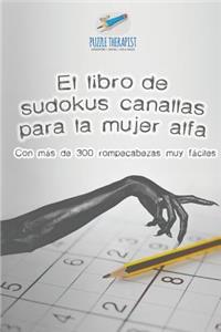 libro de sudokus canallas para la mujer alfa Con más de 300 rompecabezas muy fáciles
