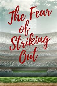 The Fear of Striking Out