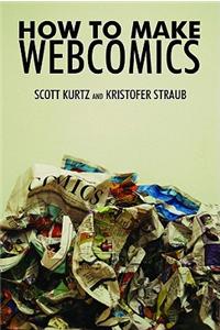 How To Make Web Comics By Scott Kurtz & Kristopher Straub