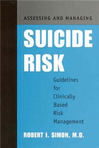 Assessing and Managing Suicide Risk