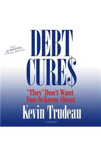 Debt Cures They Don't Want You to Know About