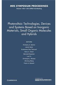 Photovoltaic Technologies, Devices and Systems Based on Inorganic Materials, Small Organic Molecules and Hybrids: Volume 1493