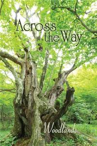 Across the Way: Woodlands