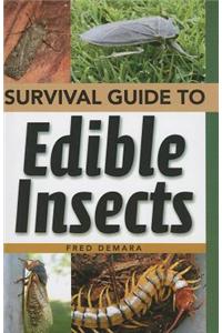 Survival Guide to Edible Insects