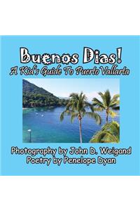 Buenos Dias! A Kid's Guide To Puerto Vallarta