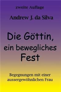 Die Gottin, Ein Bewegliches Fest