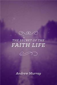Secret of the Faith Life