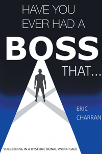 Have You Ever Had a Boss That . . .