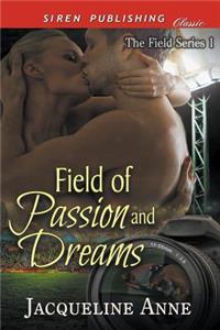 Field of Passion and Dreams [The Field Series1]