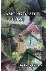 Among Dead Things