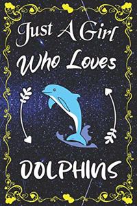 Just A Girl Who Loves Dolphins