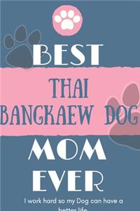 Best Thai Bangkaew Dog Mom Ever Notebook Gift