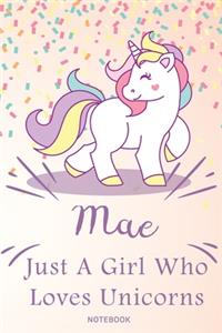 Mae Just A Girl Who Loves Unicorns, pink Notebook / Journal 6x9 Ruled Lined 120 Pages School Degree Student Graduation university
