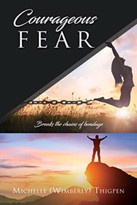 Courageous Fear