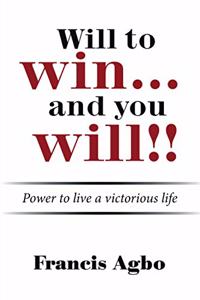 Will to Win...And You Will!!