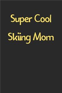 Super Cool Skiing Mom