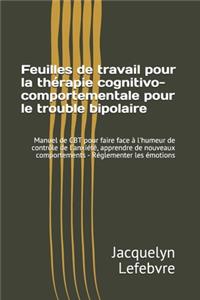 Feuilles de travail pour la thérapie cognitivo-comportementale pour le trouble bipolaire