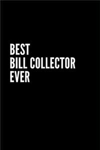 Best Bill collector Ever Notebook