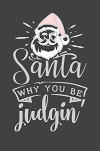 Santa Why You Be Judgin'