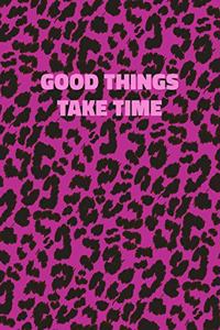 Good Things Take Time