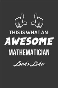 This Is What An Awesome Mathematician Looks Like Notebook