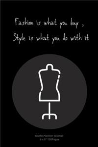 Fashion is what you buy, Style is what you do with it
