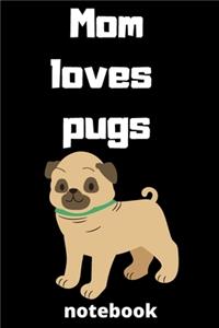 Mom loves pugs notebook