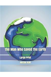 The Man Who Saved The Earth