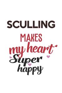 Sculling Makes My Heart Super Happy Sculling Lovers Sculling Obsessed Notebook A beautiful