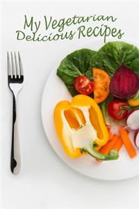 My Vegetarian Delicious Recipes