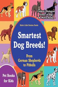 Smartest Dog Breeds! from German Shepherds to Pitbulls - Pet Books for Kids - Children's Biological Science of Dogs & Wolves Books