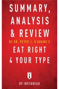 Summary, Analysis & Review of Peter J. D'Adamo's Eat Right 4 Your Type by Instaread