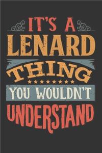 Its A Lenard Thing You Wouldnt Understand: Lenard Diary Planner Notebook Journal 6x9 Personalized Customized Gift For Someones Surname Or First Name is Lenard