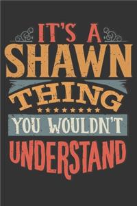 Its A Shawn Thing You Wouldnt Understand