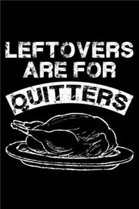 Leftovers Are For Quitters