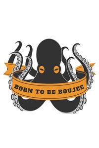 Born to be Boujee
