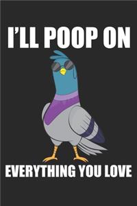 I'll poop on everything you love