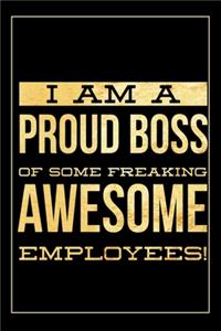 I am a Proud Boss of Some Freaking Awesome Employees