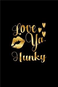 Love Ya, Hunky