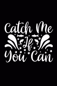 Catch Me If You Can