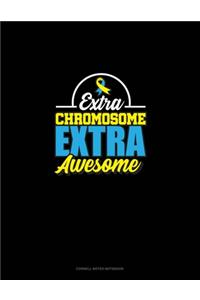 Extra Chromosome Extra Awesome