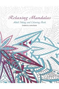 Relaxing Mandalas: Adult Inking and Colouring book