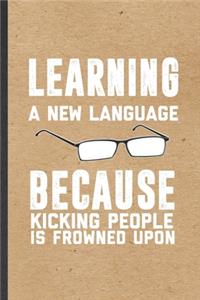 Learning a New Language Because Kicking People Is Frowned Upon