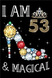 I Am 53 & Magical!